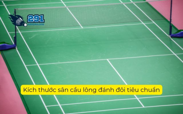 Kích thước sân cầu lông đánh đôi tiêu chuẩn