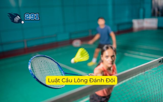 Luật Cầu Lông Đánh Đôi