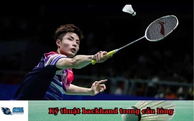 Kỹ thuật backhand trong cầu lông